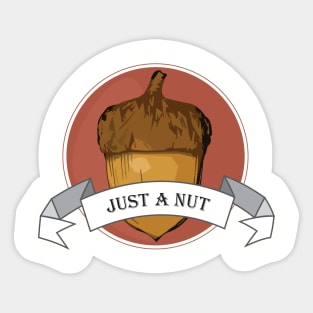 Just A Nut Sticker